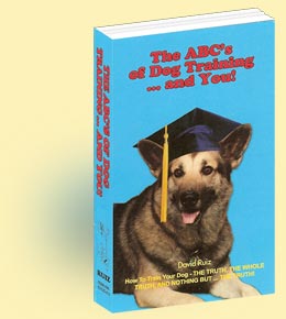 World's Best Dog Training Book : The ABC's of Dog Training and YOU! by Master Dog Trainer David Ruiz